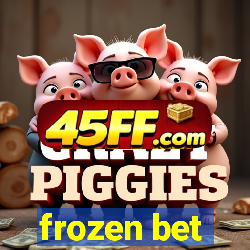 frozen bet